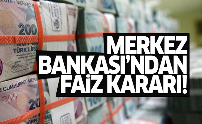 Merkez Bankası'ndan faiz kararı!