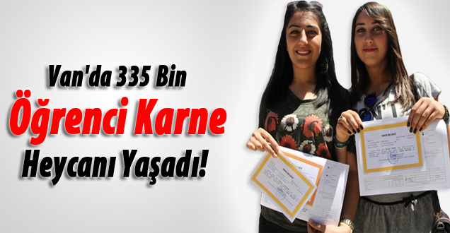Van'da 335 bin öğrenci karne Heycanı Yaşadı!
