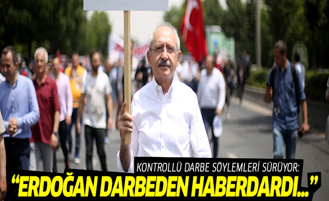 Kılıçdaroğlu: Erdoğan darbeden haberdardı ve sulandırdı