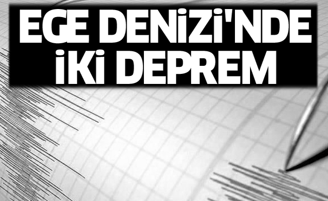 Ege Denizi'nde iki büyük deprem! İstanbul'da hissedildi