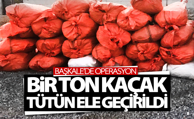 Başkale’de bir ton kaçak tütün ele geçirildi