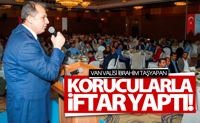 Vali Taşyapan, güvenlik korucularıyla iftar yaptı