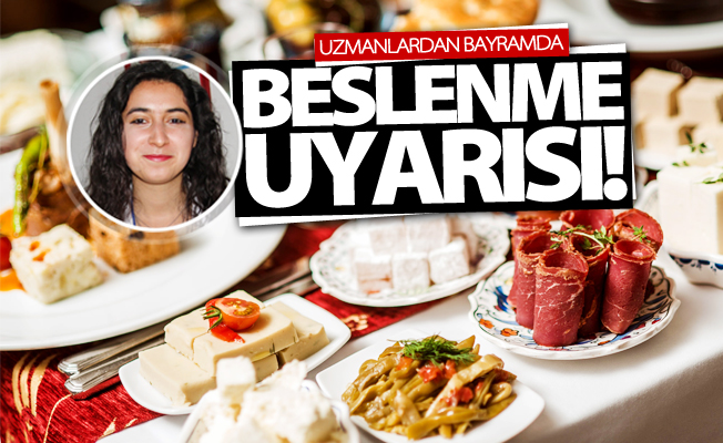 Uzmanlardan bayramda beslenme uyarısı