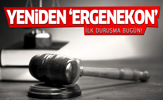 Ergenekon dosyası yeniden açılıyor! İlk duruşma bugün!