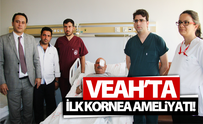 VEAH’ta ilk kornea ameliyatları yapıldı