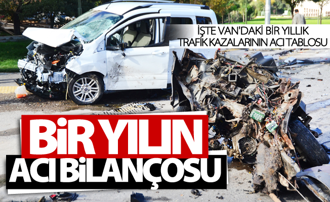 İşte Van'daki  bir yıllık trafik kazası bilançosu