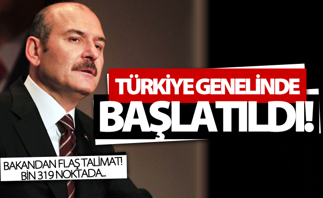 Bakan'dan flaş talimat! Türkiye genelinde başlatıldı