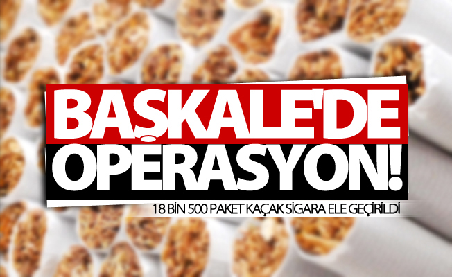 Başkale'de kaçakçılık operasyonu!