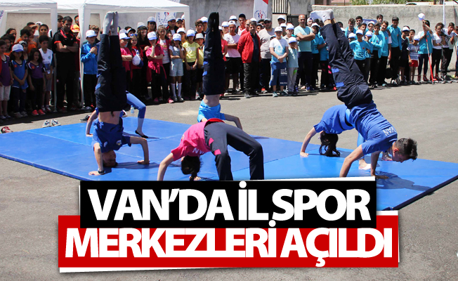 Van’da il spor merkezleri açıldı