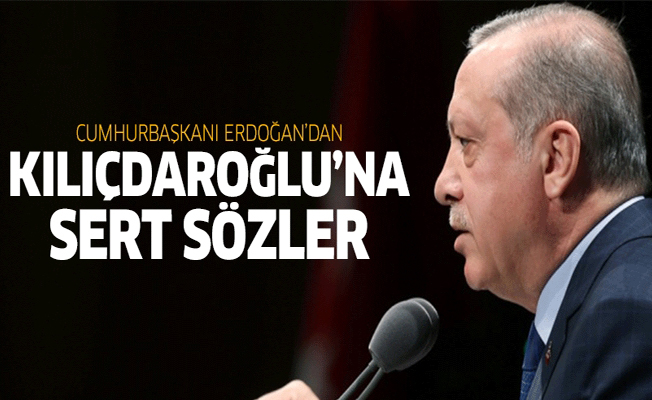 Erdoğan'dan Kılıçdaroğlu'na sert sözler