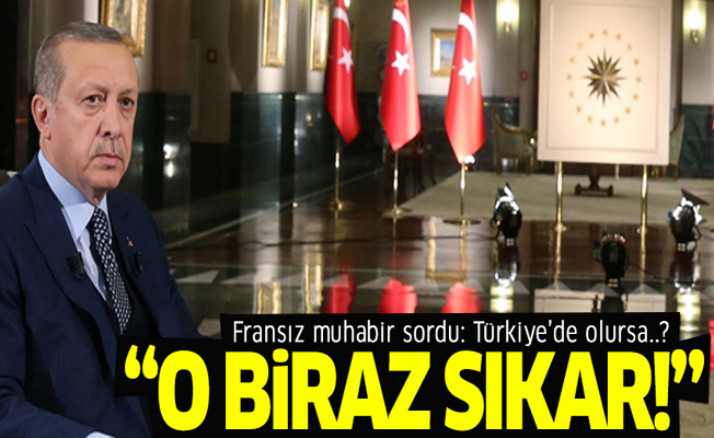 Erdoğan'dan 'bağımsızlık' sorusuna yanıt: O biraz sıkar!