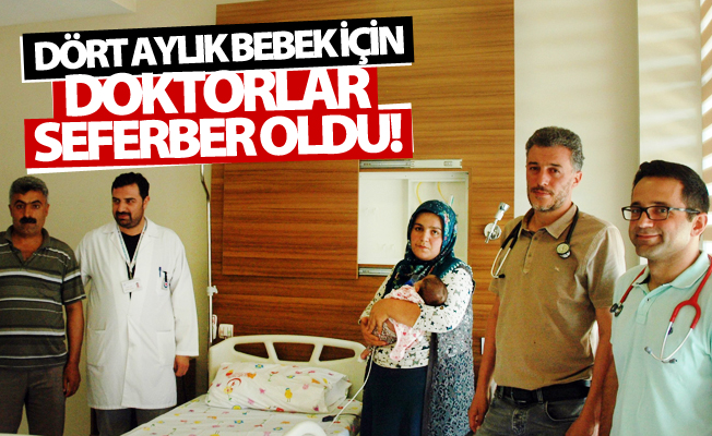 Dört aylık bebek için doktorlar seferber oldu