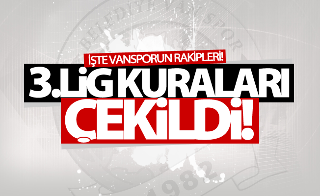 3.Lig kuraları çekildi! İşte Vansporun rakipleri!