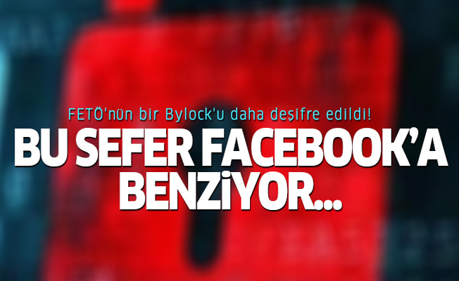 FETÖ'nün bir Bylock'u daha deşifre edildi! Bu sefer, Facebook'a benziyor...