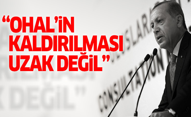 Erdoğan: OHAL'in kaldırılması uzak değil