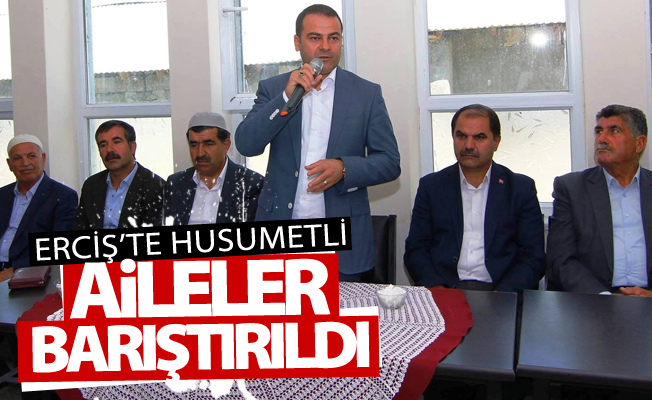 Erciş’te husumetli aileler barıştırıldı