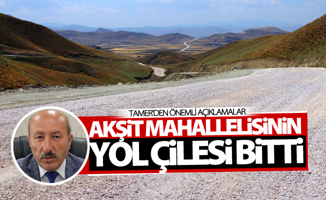 Akşit Mahallelisinin yol çilesi bitti