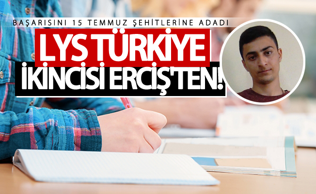 LYS Türkiye ikincisi Erciş'ten!