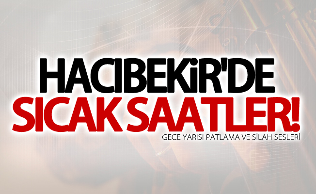 SON DAKİKA! Hacıbekir'de çatışma