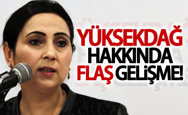 Yüksekdağ hakkında flaş gelişme!