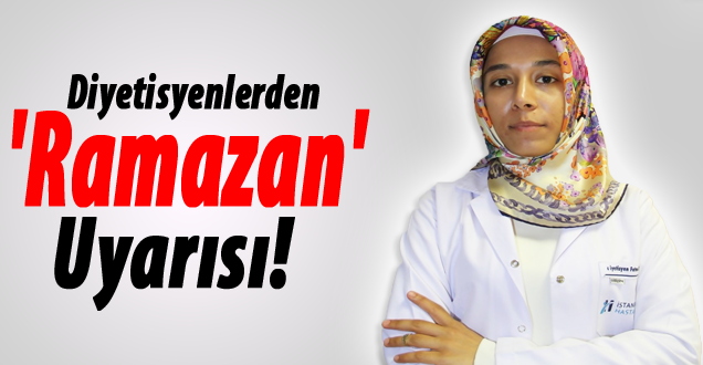 Diyerisyenlerden 'Ramazan' Uyarısı!
