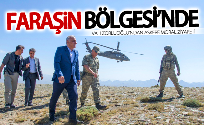 Vali Zorluoğlu Faraşin bölgesinde