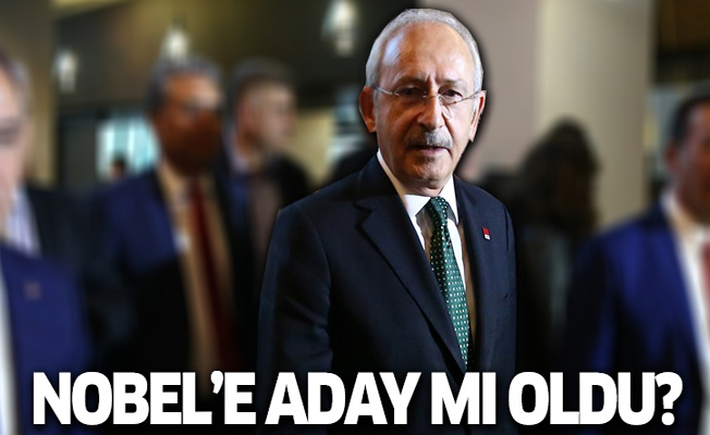 Kılıçdaroğlu Nobel'e aday mı oldu?