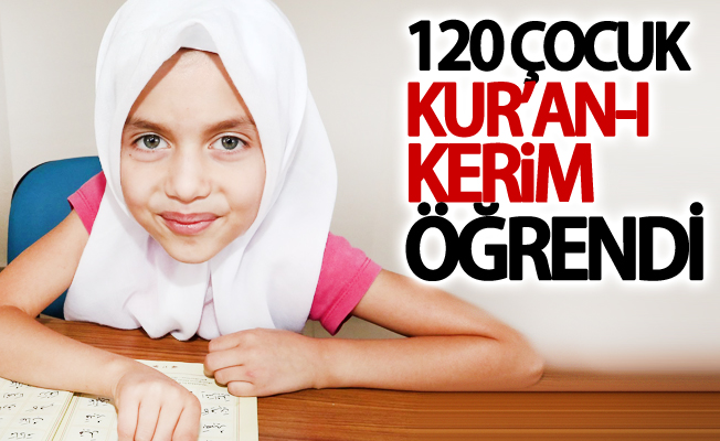 120 çocuk Kur’an-ı Kerim öğrendi