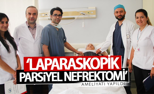 Van’da ‘Laparaskopik Parsiyel Nefrektomi’ ameliyatı