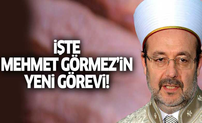 İşte Mehmet Görmez'in yeni görevi