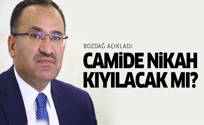 Bozdağ açıkladı: Camide nikah kıyılacak mı?