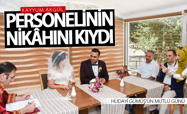 Kayyum Akgül, personelinin nikâhını kıydı