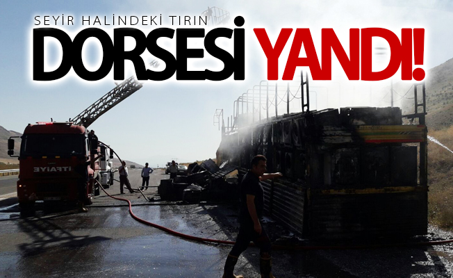 Seyir halindeki tırın dorsesi yandı