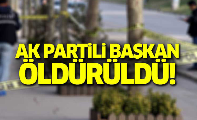 SON DAKİKA! Ak Partili başkan öldürüldü