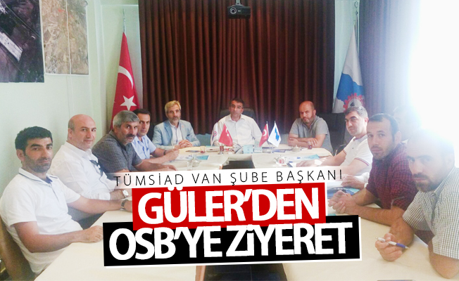 TÜMSİAD Van Şube Başkanı Süleyman Güler’den OSB’ye ziyeret