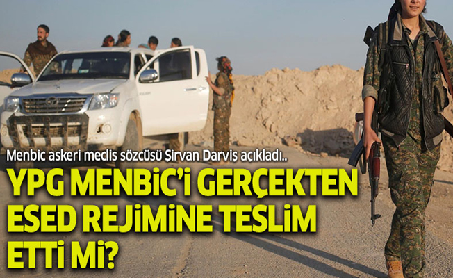 YPG Menbic’i gerçekten Esed rejimine teslim etti mi?