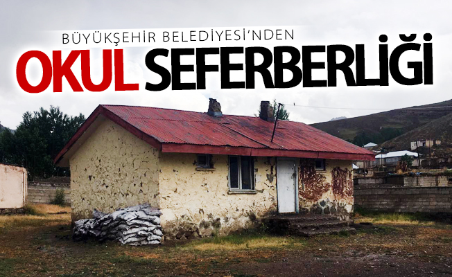 Büyükşehir Belediyesi’nden okul seferberliği