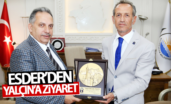 ESDER Mustafa Yalçın’ı ziyaret etti