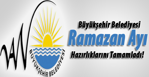 Büyükşehir Belediyesi Ramazan Ayı Hazırlıkları Tamamlandı!