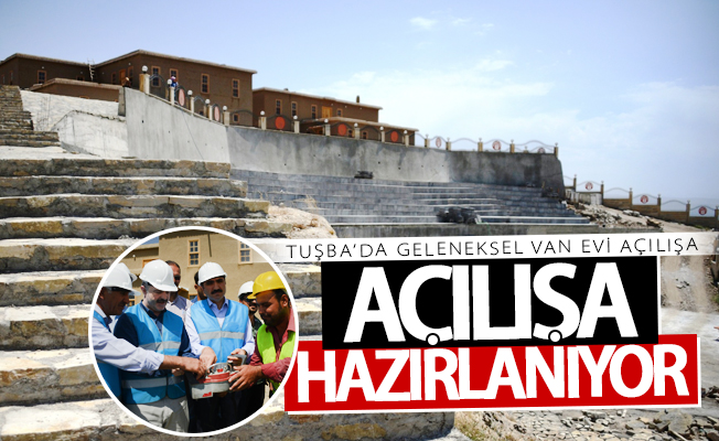 Geleneksel Van Evi açılışa hazırlanıyor