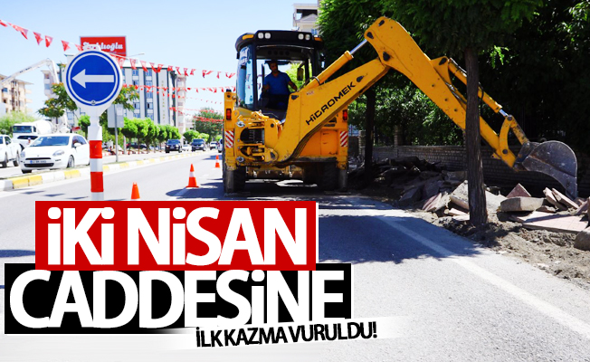 İki Nisan Caddesine ilk kazma vuruldu