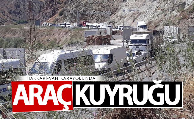 Hakkari-Van karayolunda 1,5 kilometrelik araç kuyruğu