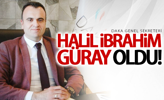 DAKA Genel Sekreteri Halil İbrahim Güray oldu