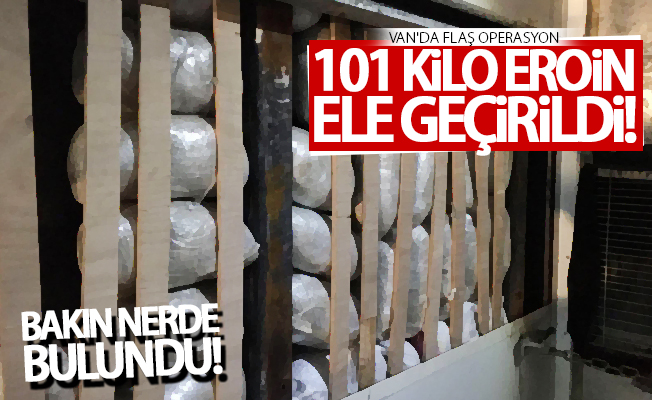 Van'da büyük operasyon! 101 kilo eroin ele geçirildi