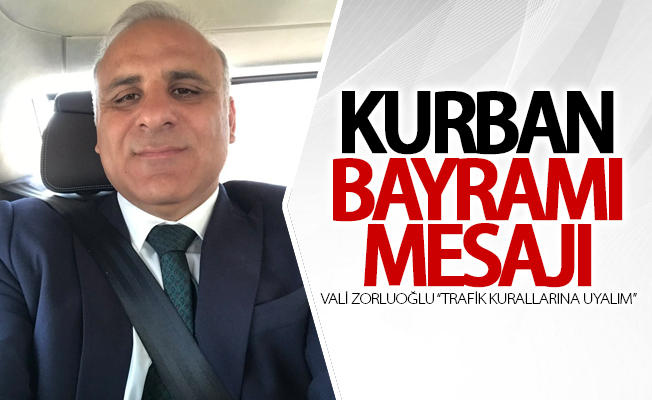 Vali Zorluoğlu’nun Kurban Bayramı mesajı