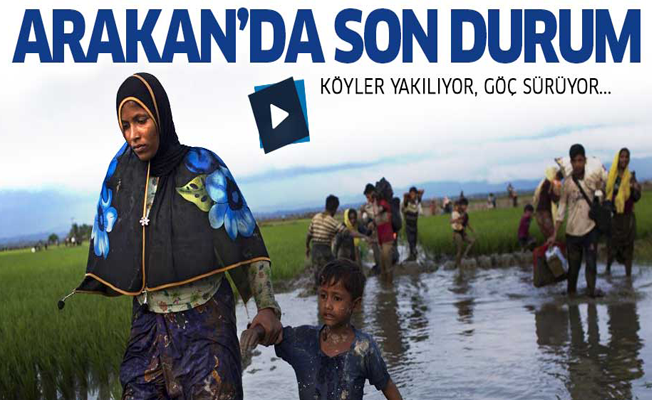 Göç, katliam, soykırım... Arakan'da son durum!