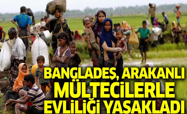 Bangladeş, Arakanlı mültecilerle evliliği yasakladı