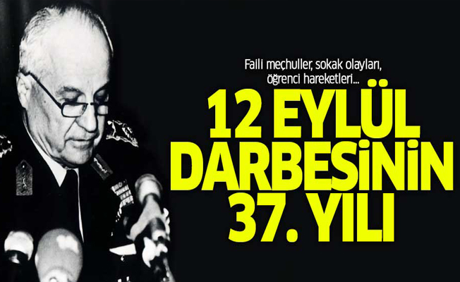 12 Eylül darbesinin 37. yılı