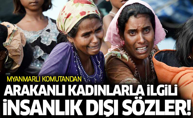 Arakanlı kadınlarla ilgili insanlık dışı sözler!