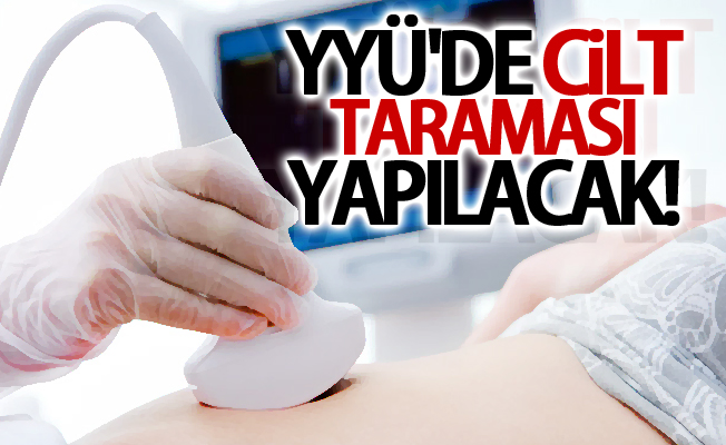 YYÜ'de 'ben ve cilt kanseri' taraması yapacak